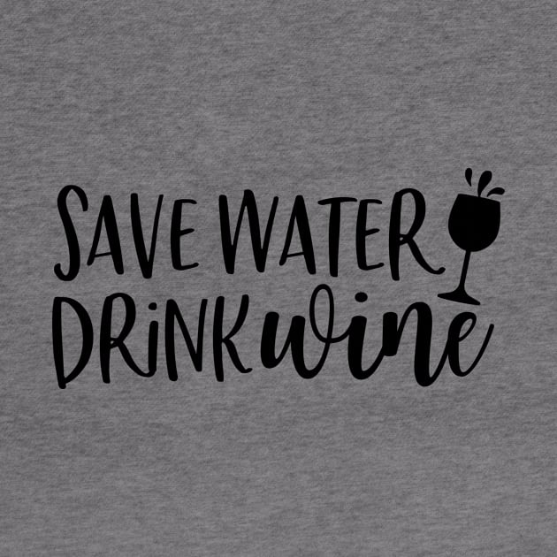 Save Water Drink Wine by CANVAZSHOP